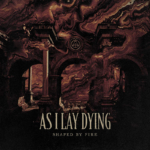 As I Lay Dying – Shaped by Fire