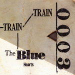 The Blue Hearts – TRAIN‐TRAIN