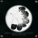Moon Riders – Don’t Trust Over Thirty